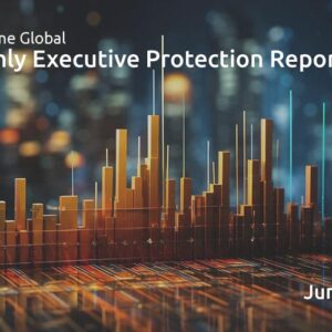 Executive Protection Report June 2024 - TorchStone Global