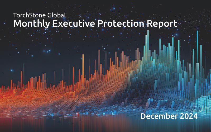 Executive Protection Report December 2024 - TorchStone Global